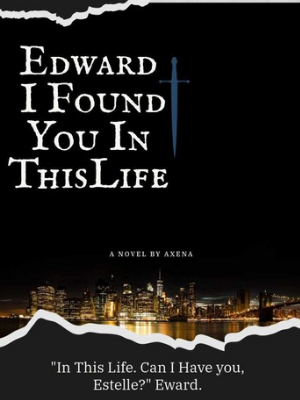 Edward I Found You In This Life